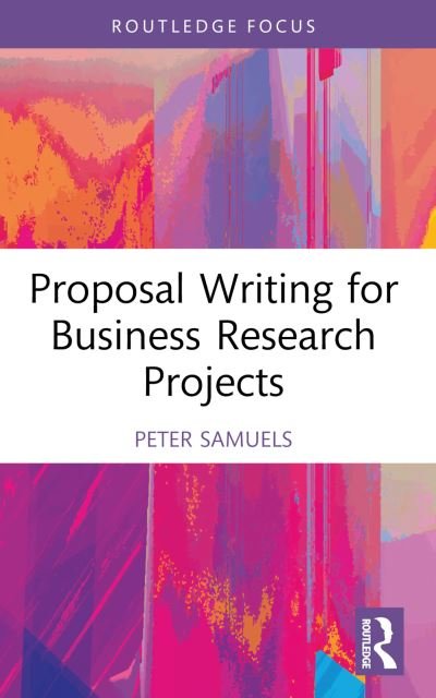 Cover for Peter Samuels · Proposal Writing for Business Research Projects - Routledge Focus on Business and Management (Taschenbuch) (2023)