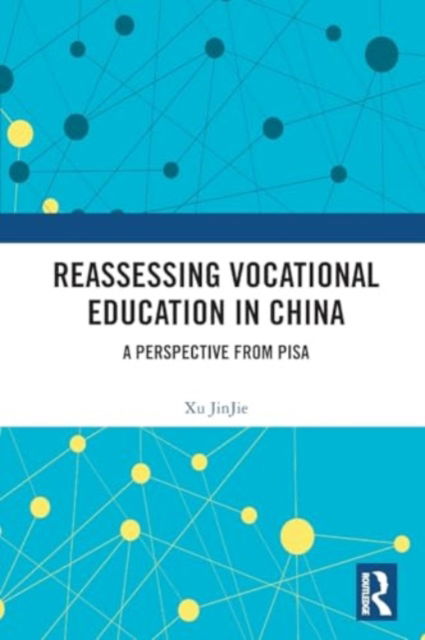 Cover for Xu JinJie · Reassessing Vocational Education in China: A Perspective From PISA (Paperback Book) (2024)