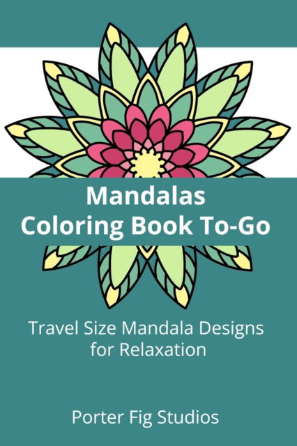 Cover for Porter Fig Studios · Mandalas Coloring Book To-Go (Paperback Book) (2019)