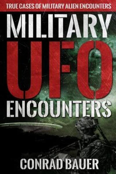 Cover for Conrad Bauer · Military UFO Encounters (Paperback Book) (2019)
