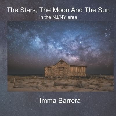 Cover for Imma Barrera · The Stars, The Moon and The Sun : in the NJ/NY area (Paperback Book) (2019)