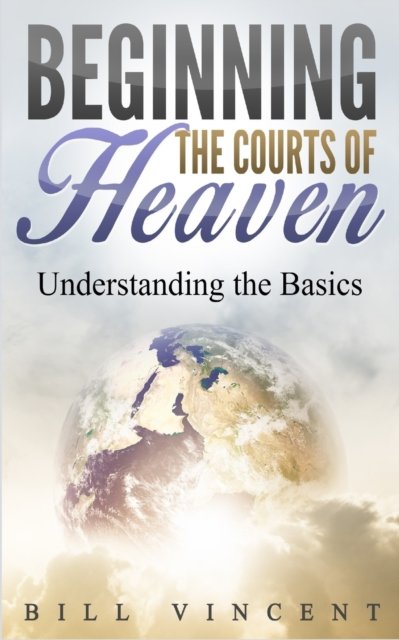 Cover for Bill Vincent · Beginning the Courts of Heaven (Paperback Book) (2019)