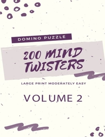 Cover for Kamala Laksh · 200 Domino Puzzle Mind Twisters - Large Print Moderately Easy - Volume 2 (Paperback Book) (2019)