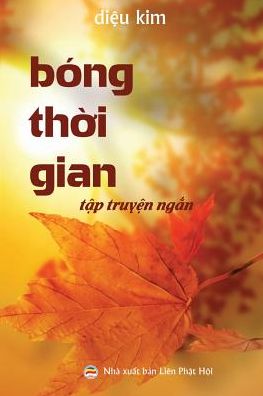 B?ng th&#7901; i gian: (T&#7853; p truy&#7879; n ng&#7855; n Ph&#7853; t gi?o) - Kim, Di&#7879; u - Böcker - United Buddhist Publisher - 9781090496126 - 14 mars 2019