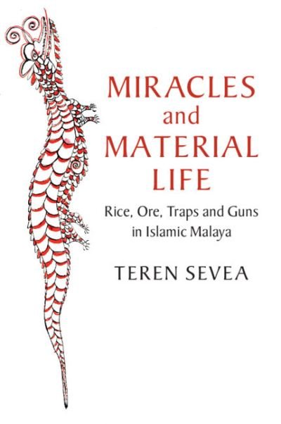 Cover for Teren Sevea · Miracles and Material Life: Rice, Ore, Traps and Guns in Islamic Malaya - Asian Connections (Paperback Bog) (2022)