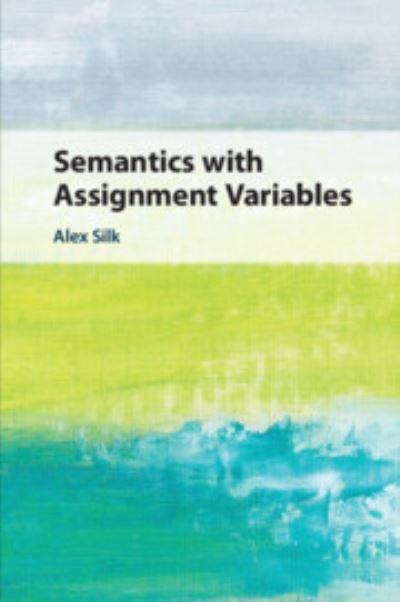 Semantics With Assignment Variables - Silk - Livres - Cambridge University Press - 9781108799126 - 3 août 2023