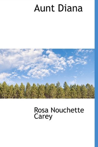 Cover for Rosa Nouchette Carey · Aunt Diana (Hardcover Book) (2009)