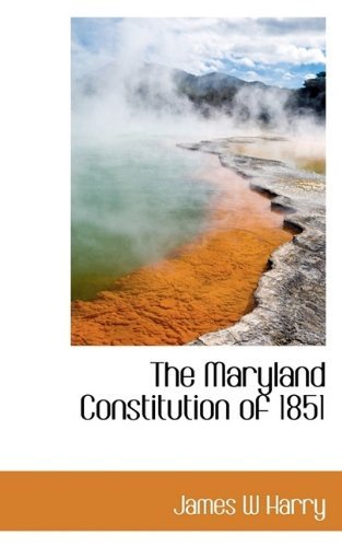 Cover for Harry · The Maryland Constitution of 1851 (Paperback Bog) (2009)