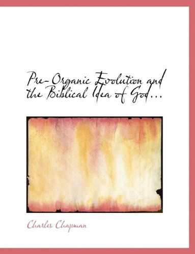 Cover for Chapman · Pre-organic Evolution and the Biblical Idea of God... (Paperback Book) (2009)