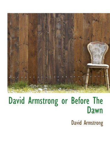 Cover for David Armstrong · David Armstrong or Before the Dawn (Hardcover Book) (2009)