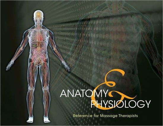 Cover for Milady (Milady) · Anatomy &amp; Physiology Reference for Massage Therapists, Spiral bound Version (Spiral Book) [New edition] (2012)