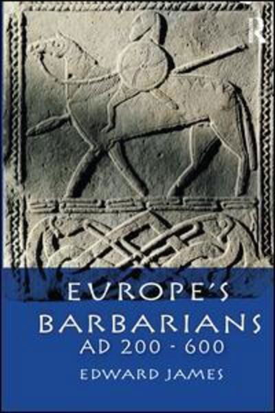 Cover for Edward James · Europe's Barbarians AD 200-600 - The Medieval World (Gebundenes Buch) (2015)