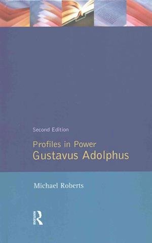 Cover for Michael Roberts · Gustavas Adolphus - Profiles In Power (Hardcover Book) (2016)