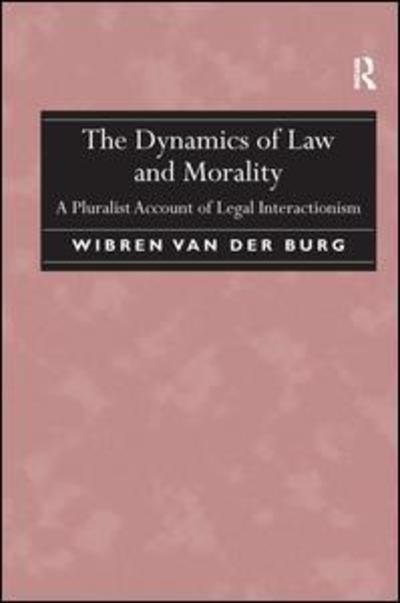 Cover for Wibren van der Burg · The Dynamics of Law and Morality (Paperback Book) (2016)
