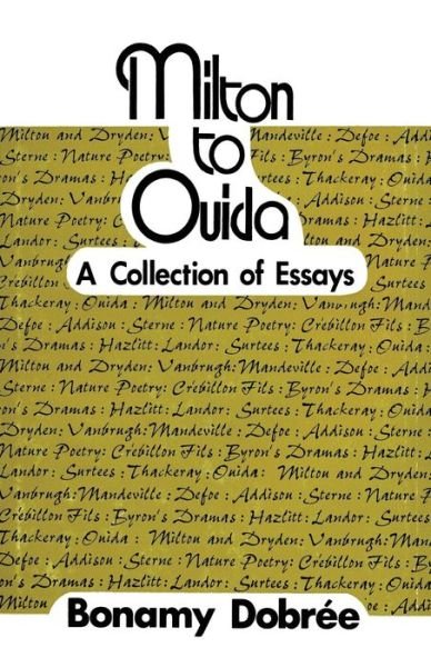 Milton to Ouida: A Collection of Essays - Bonamy Dobree - Boeken - Taylor & Francis Ltd - 9781138981126 - 27 november 2023
