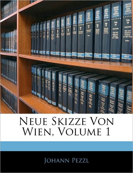 Cover for Pezzl · Neue Skizze Von Wien, Erstes Heft (Book)