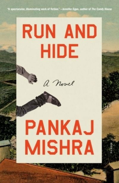 Cover for Pankaj Mishra · Run and Hide: A Novel (Pocketbok) (2023)