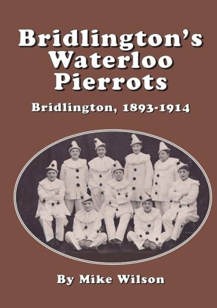 Cover for Mike Wilson · Bridlington's Waterloo Pierrots (Paperback Book) (2014)