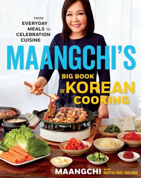 Cover for Maangchi · Maangchi's Big Book Of Korean Cooking: From Everyday Meals to Celebration Cuisine (Inbunden Bok) (2019)