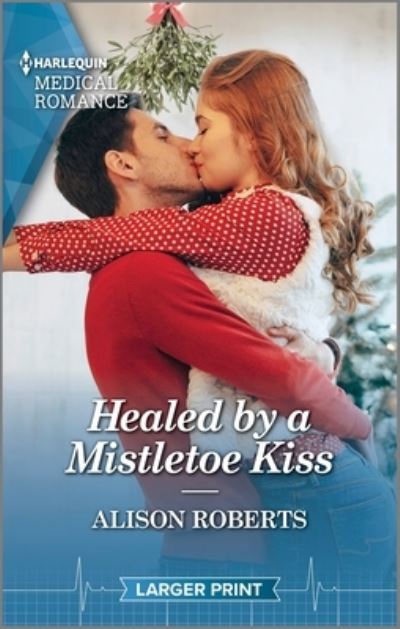 Cover for Alison Roberts · Healed by a Mistletoe Kiss (Paperback Book) (2023)