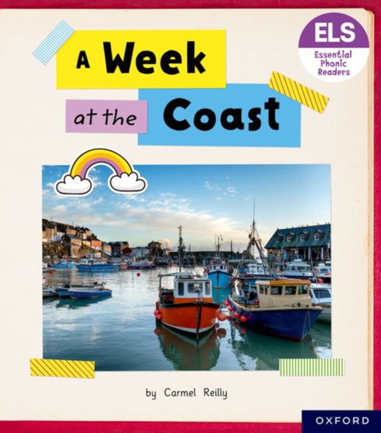 Cover for Carmel Reilly · Essential Letters and Sounds: Essential Phonic Readers: Oxford Reading Level 4: A Week at the Coast - Essential Letters and Sounds: Essential Phonic Readers (Pocketbok) (2023)