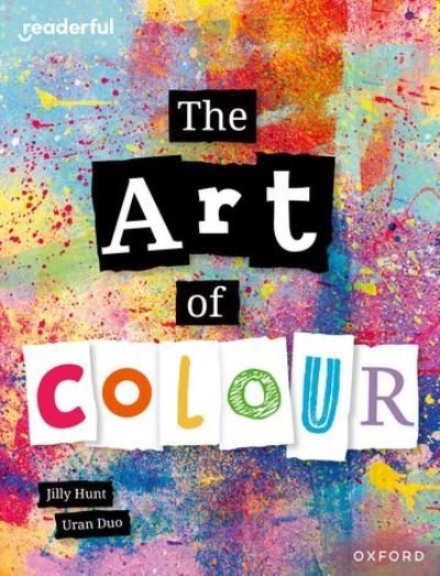 Cover for Jilly Hunt · Readerful Independent Library: Oxford Reading Level 8: The Art of Colour - Readerful Independent Library (Paperback Bog) (2024)