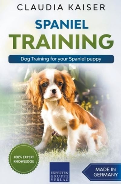 Cover for Claudia Kaiser · Spaniel Training - Dog Training for your Spaniel puppy (Paperback Book) (2020)