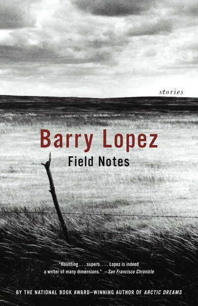 Cover for Barry Holstun Lopez · Field Notes: the Grace Note of the Canyon Wren (Pocketbok) (2004)