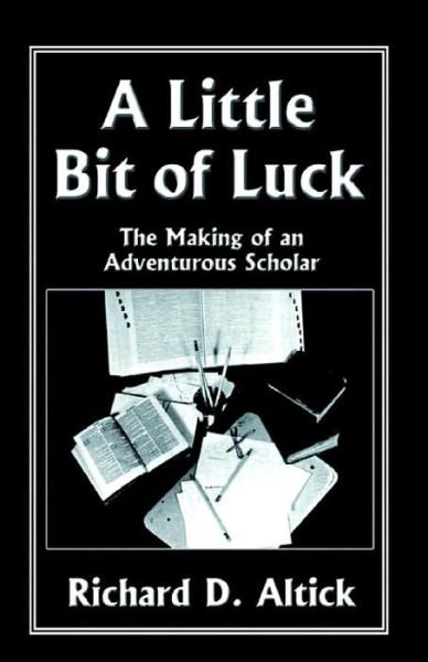 Cover for Richard Daniel Altick · A little bit of luck (Buch) (2002)