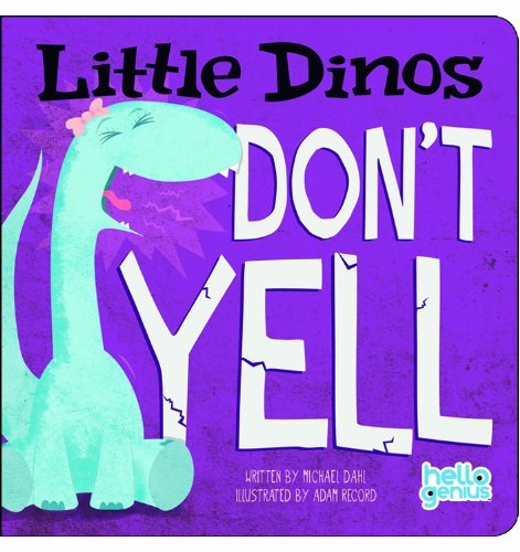 Cover for Dahl, ,Michael · Little Dinos Don't Yell (Board book) [Brdbk edition] (2013)