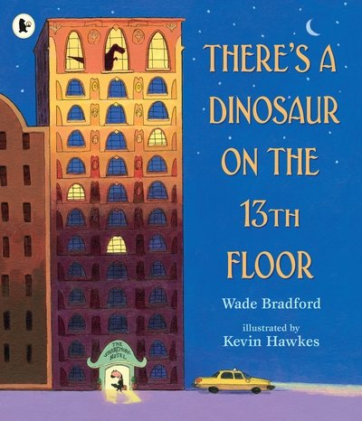 Cover for Wade Bradford · There's a Dinosaur on the 13th Floor (Taschenbuch) (2019)