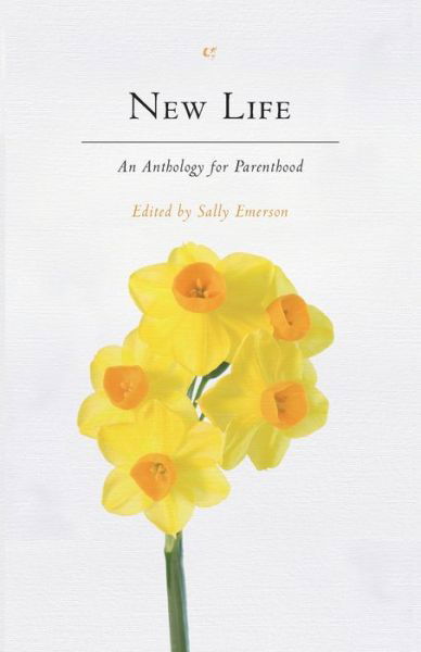 Cover for Sally Emerson · New Life: An Anthology For Parenthood (Paperback Book) (2009)