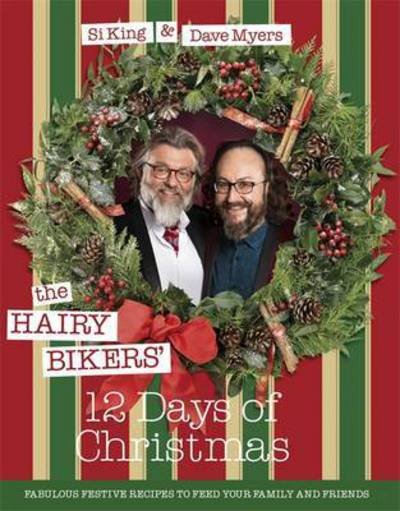 Cover for Hairy Bikers · The Hairy Bikers' 12 Days of Christmas: Fabulous Festive Recipes to Feed Your Family and Friends (Hardcover Book) (2016)