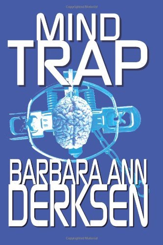 Mind Trap - Barbara Ann Derksen - Livres - AuthorHouse - 9781410722126 - 18 avril 2003