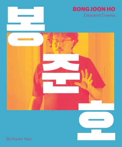 Cover for Karen Han · Bong Joon-ho: Dissident Cinema (Gebundenes Buch) (2022)