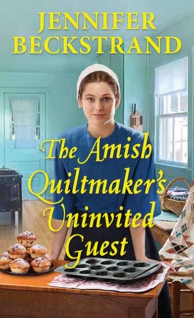 Cover for Jennifer Beckstrand · The Amish Quiltmaker's Uninvited Guest (Pocketbok) (2024)