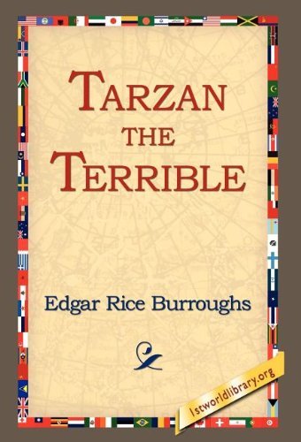 Tarzan the Terrible - Edgar Rice Burroughs - Books - 1st World Library - Literary Society - 9781421807126 - October 12, 2005