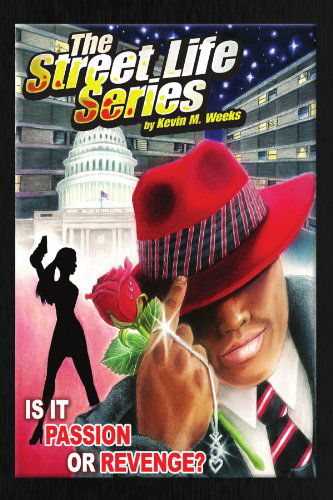 Cover for Kevin M Weeks · The Street Life Series: is It Passion or Revenge? (Paperback Book) (2008)