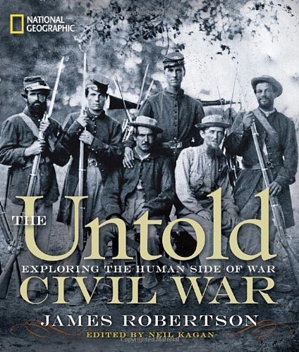 Cover for James Robertson · The Untold Civil War: Exploring the Human Side of War (Hardcover Book) (2011)