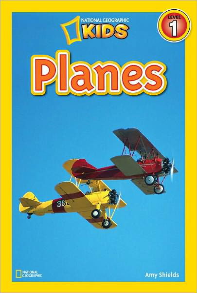 Cover for Amy Shields · National Geographic Kids Readers: Planes - National Geographic Kids Readers: Level 1 (Paperback Book) (2010)