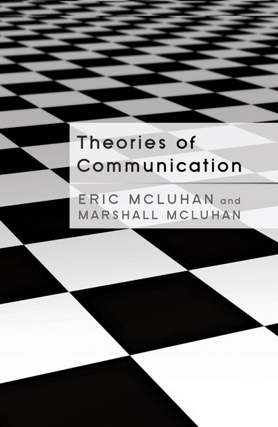 Cover for Eric McLuhan · Theories of Communication (Paperback Book) [New edition] (2011)