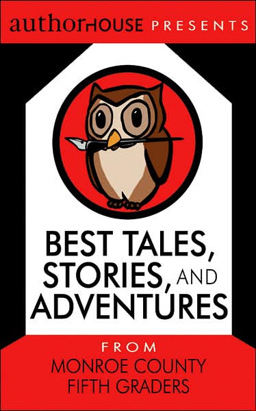 Cover for Authorhouse Eac · Best Tales, Stories, and Adventures: from Monroe County Fifth Graders (Paperback Book) (2007)