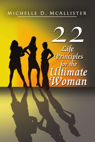 Cover for Michelle D Mcallister · Twenty-two Life Principles for the Ultimate Woman (Paperback Book) (2008)