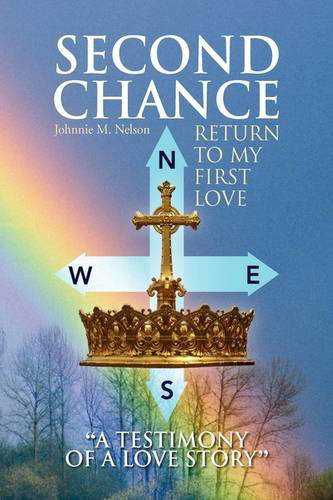 Cover for Johnnie M. Nelson · Second Chance ''a Testimony of a Love Story'' (Hardcover Book) (2009)