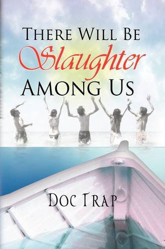 Cover for Doc Trap · There Will Be Slaughter Among Us (Hardcover Book) (2009)