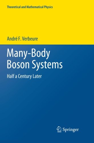 Many-Body Boson Systems: Half a Century Later - Theoretical and Mathematical Physics - Andre F. Verbeure - Books - Springer London Ltd - 9781447126126 - January 27, 2013