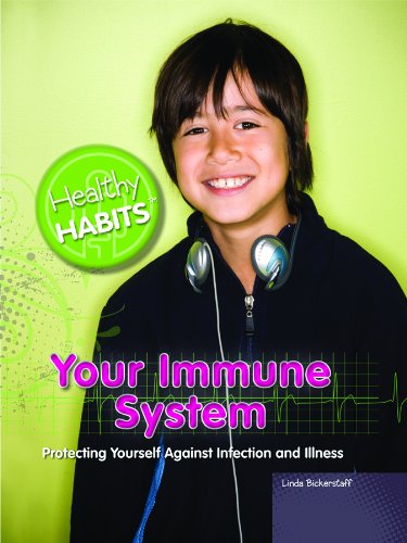 Cover for Linda Bickerstaff · Your Immune System: Protecting Yourself Against Infection and Illness (Healthy Habits) (Paperback Book) (2010)