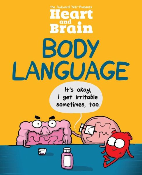 Cover for The Awkward Yeti · Heart and Brain: Body Language: An Awkward Yeti Collection - Heart and Brain (Paperback Book) (2017)