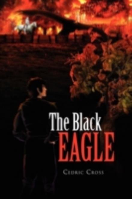 Cover for Cedric Cross · The Black Eagle (Paperback Book) (2010)