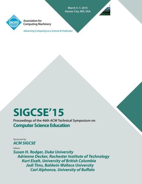 Cover for Sigcse 15 Conference Committee · SIGCSE 2015 46th ACM Technical Symposium On Computer Science (Paperback Book) (2015)